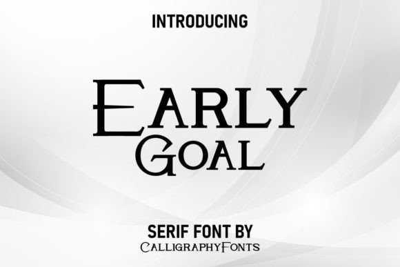Early Goal: A Modern Serif Font for Impactful Campaigns