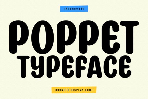 Poppet: A Fun and Friendly Sans Display Font for Creative Projects