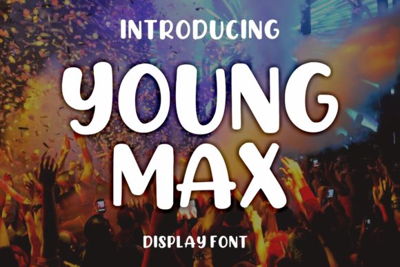 Youthful Typography with Young Max Font